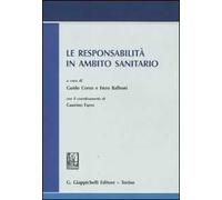 Le responsabilità in ambito sanitario. Atti del convegno svoltosi il 13 luglio 2009 in Roma presso l'Accademia nazionale dei Lincei