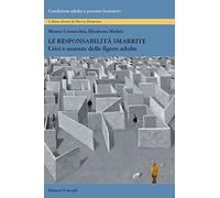Le responsabilità smarrite. Crisi e assenze delle figure adulte