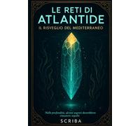 LE RETI DI ATLANTIDE: Il Risveglio del Mediterraneo