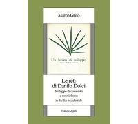 Le reti di Danilo Dolci. Sviluppo di comunità e nonviolenza in Sicilia occidentale
