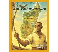 LE RETOUR À MADAGASCAR: ACHAING