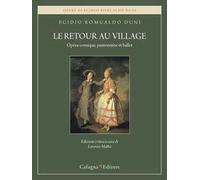 Le retour au village. Opéra-comique, pantomime et ballet