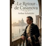 Le Retour de Casanova: La quête désespérée d'un retour aux sources