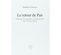 Le retour de Pan. Panthéisme, néo-paganisme et antichristianisme dans l'écologie