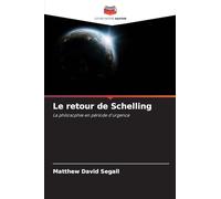 Le retour de Schelling: La philosophie en période d'urgence