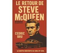 LE RETOUR DE STEVE McQUEEN: Entre réalité et fiction, le destin réinventé du king of cool