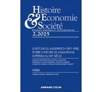 Le retour du Kaiserreich (1871-1918): Ecrire l'histoire de l'Allemagne impériale au XXIe siècle