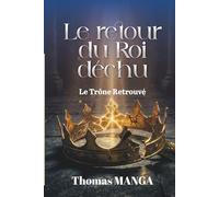 Le retour du roi déchu: Le trône retrouvé