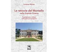 Le retrovie del Montello nella Grande Guerra. Popolazione e militari nella pianura trevigiana