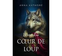 Le rêve d’un cœur de loup