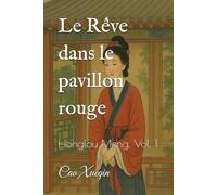 Le Rêve dans le pavillon rouge: Honglou Meng, Vol. 1