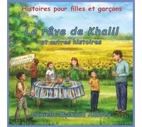 Le rêve de Khalil et autres histoires: Histoires pour filles et garçons