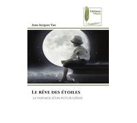 Le rêve des étoiles: le voyage d'un futur génie