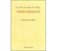 Le rêve, le corps, le visage. Amedeo Modigliani