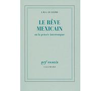 Le Rêve mexicain: Ou la Pensée interrompue