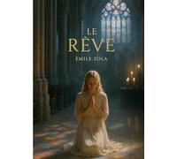 Le rêve: Un roman naturaliste sur la fo