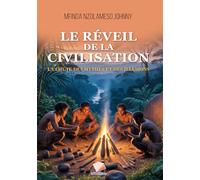 LE RÉVEIL DE LA CIVILISATION LA CHUTE DES MYTHES ET DES ILLUSIONS