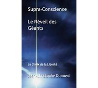 Le Réveil des Géants: Le Choix de la Supra Conscience