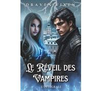 Le Réveil des Vampires - L'intégrale - Urban Fantasy / Romance Ennemis to lovers / Bit-lit