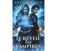 Le Réveil des Vampires - Tome 3 - Urban Fantasy / Romance ennemis to lovers / Bit-lit