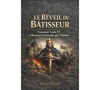 Le Réveil du Bâtisseur : Comment Louis VI a Restauré l'Autorité par l'Action