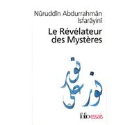 Le Révélateur des Mystères: Traité de soufisme: A42720