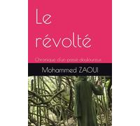 Le révolté: Chronique d'un passé douloureux