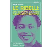 Libri Simone Petralia - Le Ribelli: Otto Scienziate Che Hanno Cambiato Li Mondo