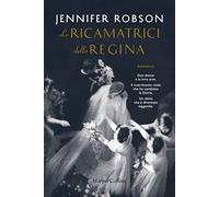 Le ricamatrici della regina