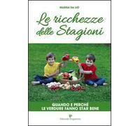 Le ricchezze delle stagioni. Quando e perché le verdure fanno star bene