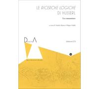 Le ricerche logiche di Husserl. Un commentario