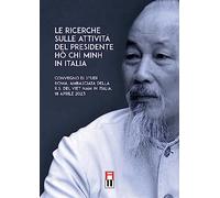 Le ricerche sulle attività del presidente Ho Chi Minh in Italia-Hội thảo Tìm hiểu quãng đời hoạt động của Chủ tịch Hồ Chí Minh tại Italia. Convegno di studi (Roma, 18 Aprile 2023)
