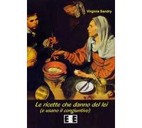 Le ricette che danno del lei (e usano il congiuntivo)
