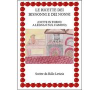 Le ricette dei bisnonni e dei nonni di Letizia Rillo, 2015, Youcanprint
