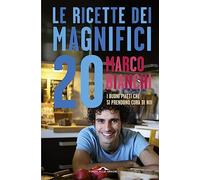 Le ricette dei magnifici 20. I buoni piatti che si prendono cura di noi