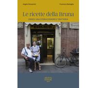 Le ricette della Bruna. Ermes: una storia d'amore e trattoria - 2