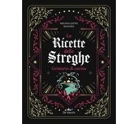 Le ricette delle streghe. Grimorio di cucina
