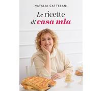 Le ricette di casa mia. Ediz. illustrata