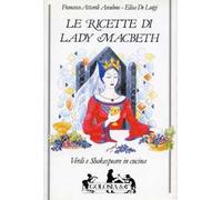 Le ricette di lady Macbeth. Verdi e Shakespeare in cucina