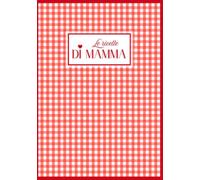 Le ricette di mamma: Versione con interni in bianco e nero