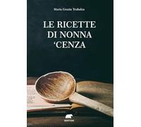 Le ricette di nonna 'Cenza