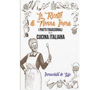 Le Ricette Di Nonna Imma: I Piatti Tradizionali Della Cucina Italiana - (Tasting Italy - Italian Version)