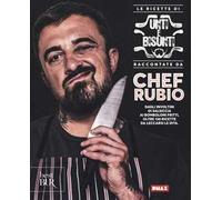 Chef Rubio – Le ricette di Unti e bisunti raccontate da Chef Rubio