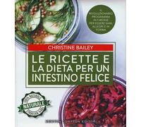 Le ricette e la dieta per un intestino felice