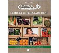 Le ricette per stare bene. «Cotto e mangiato»