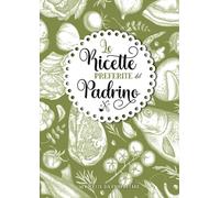 Le ricette preferite del Padrino: Ricettario personalizzato da compilare | 50 ricette da completare | Grande formato A4 | Regalo di Natale e ... di cucina: genitori, nonni, tata, maestra.