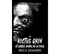 Le Rictus Grin et Autres Contes de la Folie: Onze histoires d'horreur