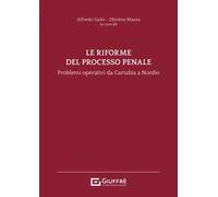 Le riforme del processo penale. Problemi operativi dalla riforma Cartabia alla legge Nordio
