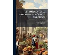 Le rime; con una prefazione di Giosue Carducci