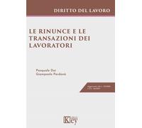 Le rinunce e le transazioni dei lavoratori - 2021 - Key Editore